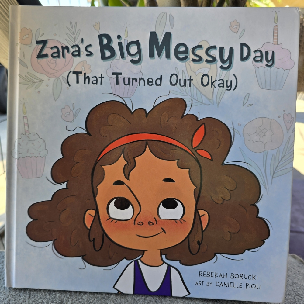 Zara's Big Messy Day Hardcover Book